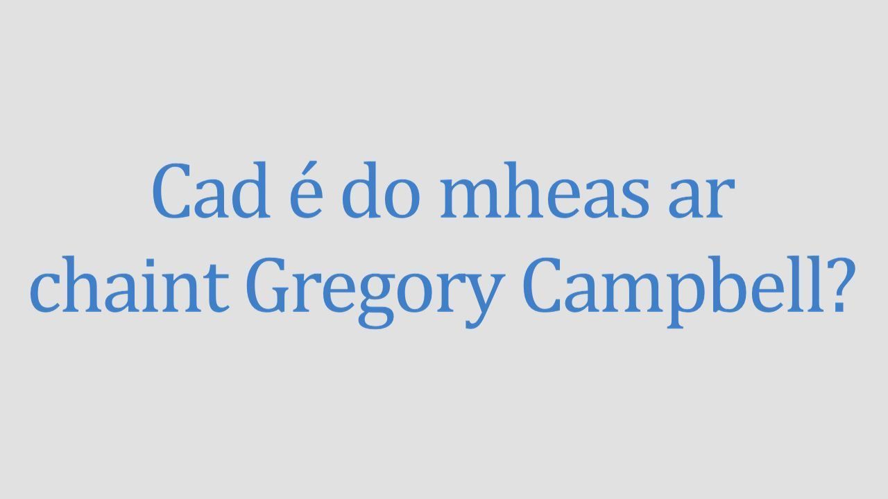 Ceist Campbell - Cén masla atá ann agus deis mar seo againn?